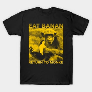 Eat Banan, Return to Monke T-Shirt